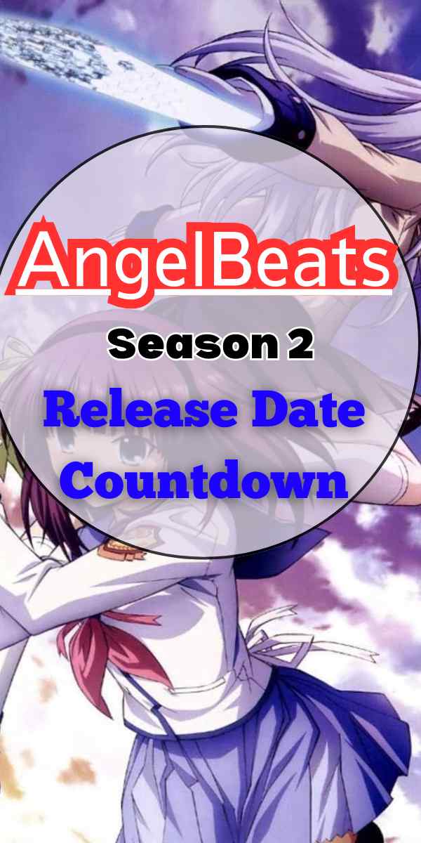 Angel Beats Season 2 Release Date Countdown – You Won’T Believe What’S Happening With Angel Beats After 10+ Years!