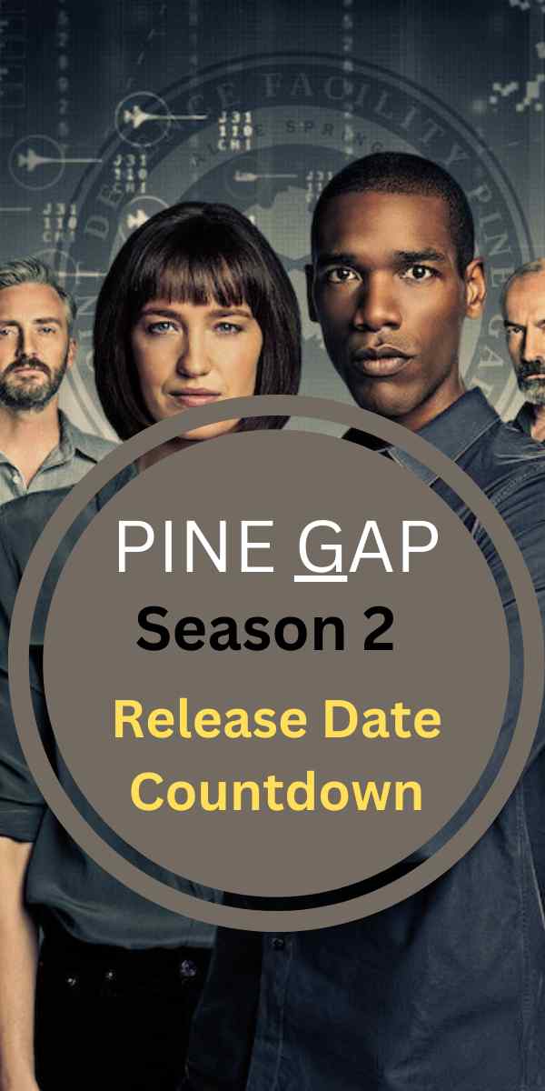 Pine Gap Season 2 Release Date Countdown – Here Is When First Episode Will Air
