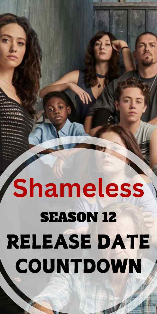 Shameless Season 12 Release Date Countdown: Everything You Need To Know About The New Season