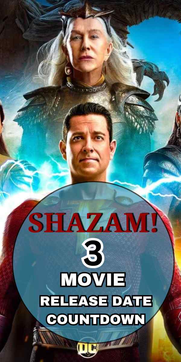 Shazam 3 Release Date Countdown: Here’s What You Can Expect From Our Favorite Superhero’S Return