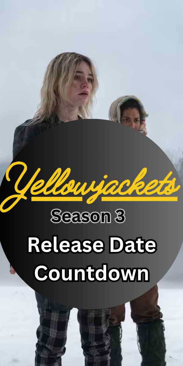 Yellowjackets Season 3 Release Date Countdown: You Won’T See This Twisted Return Coming